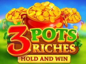 3 Pots Riches: Hold and Win